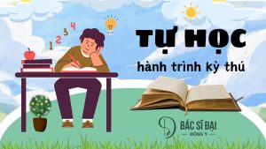 Tự học - Kỹ năng quan trọng trong học tập y khoa